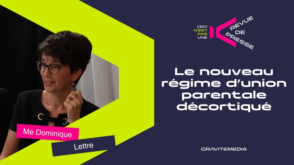 Le nouveau régime d’union parentale décortiqué